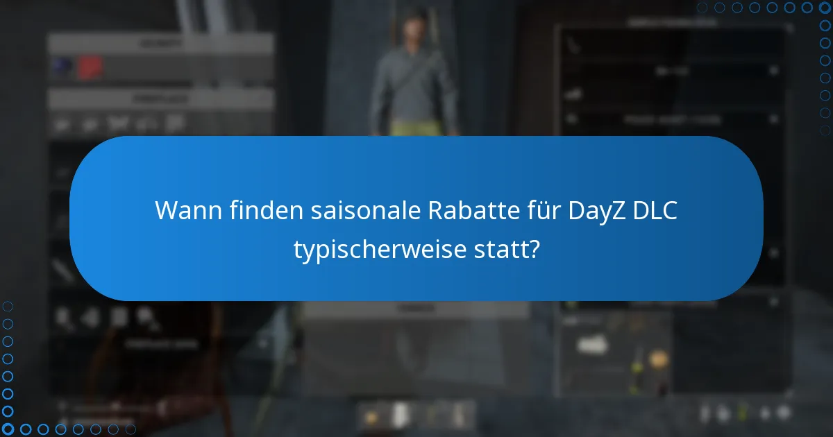 Wie findet man Werbeangebote für DayZ DLC?