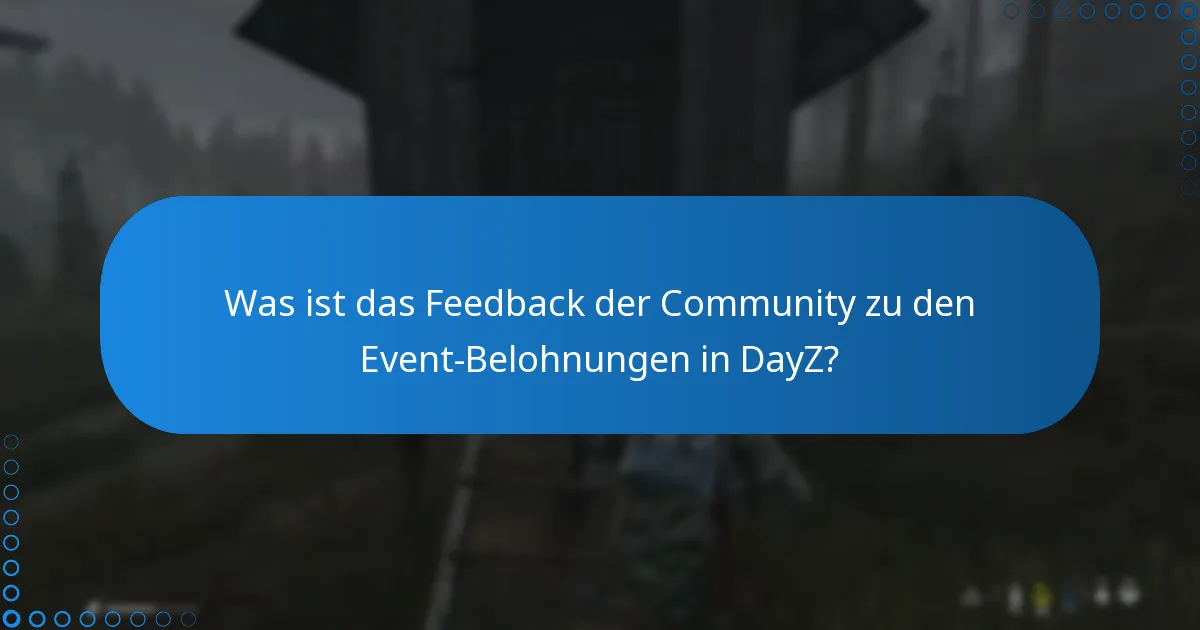 Was ist das Feedback der Community zu den Event-Belohnungen in DayZ?