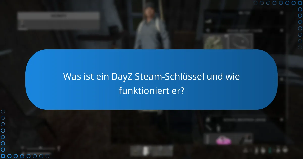 Wie löst man einen DayZ Steam-Schlüssel über Drittanbieter-Websites ein?