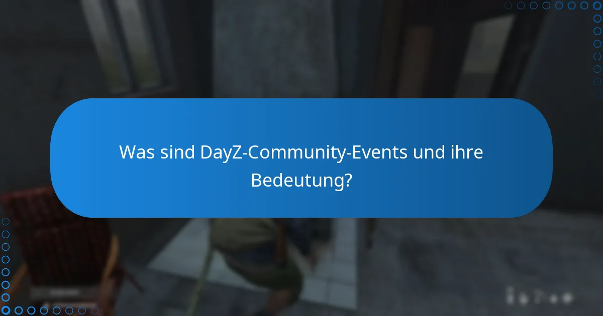 Wie kann man effektiv an DayZ-Community-Events teilnehmen?