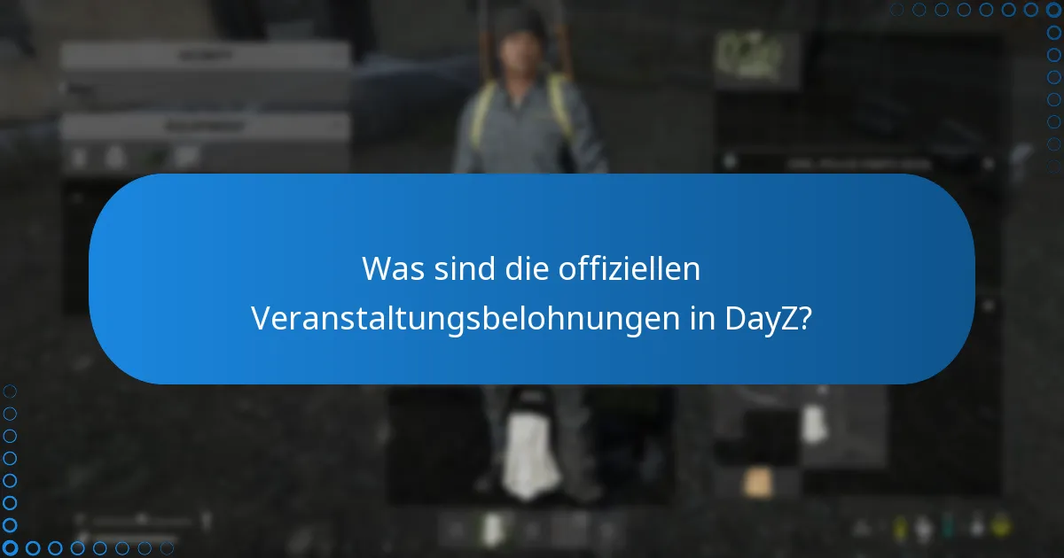 Welche zusätzlichen Funktionen werden während der DayZ-Events eingeführt?