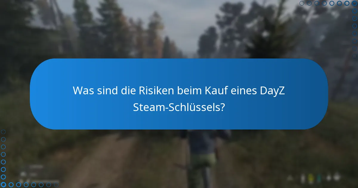 Wie kann ich meinen Kauf eines DayZ Steam-Schlüssels verfolgen?