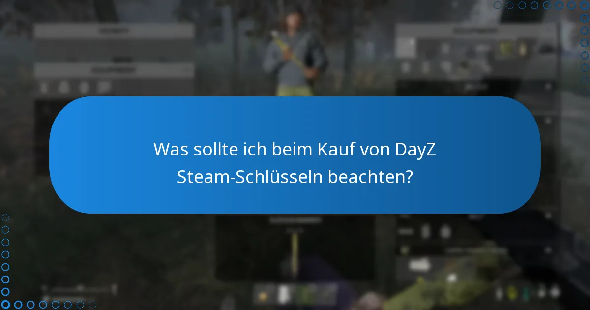 Welche regionalen Einschränkungen gelten für DayZ Steam-Schlüssel?
