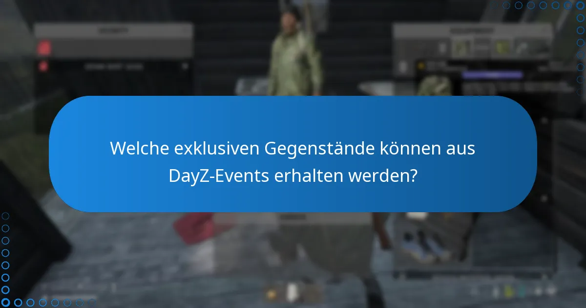 Was sind die Risiken im Zusammenhang mit DayZ-Eventbelohnungen?