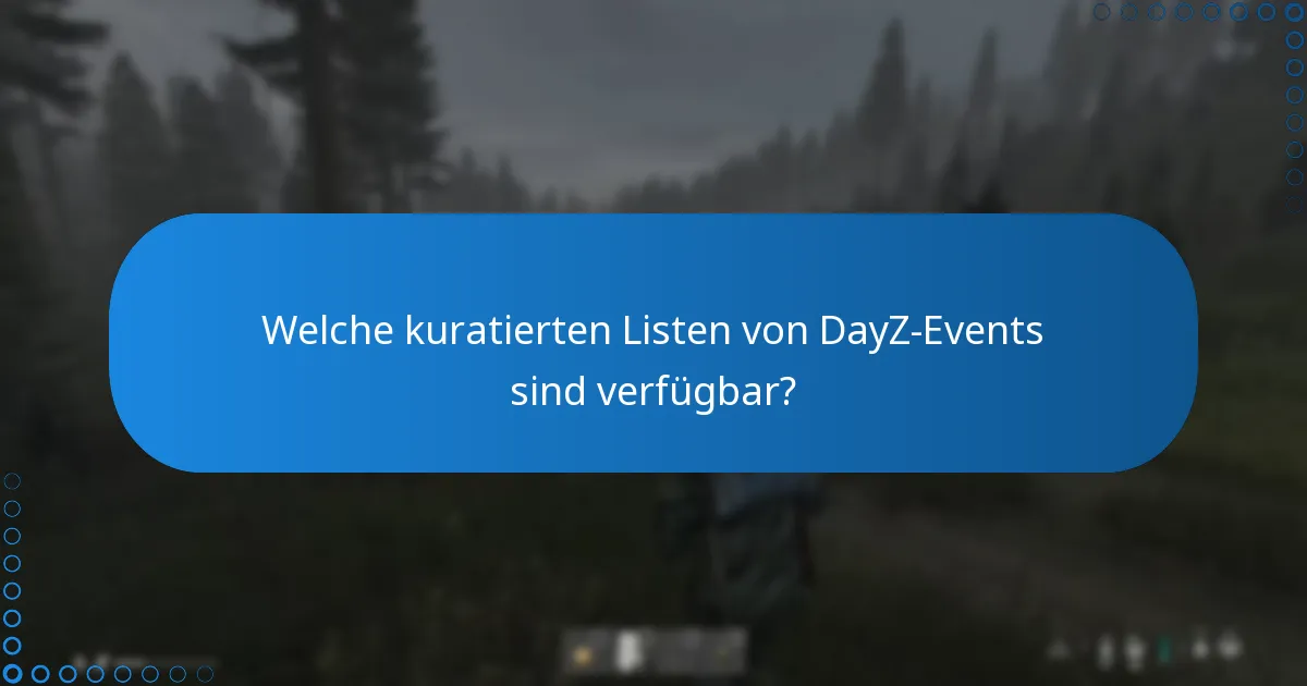 Wann finden DayZ-Community-Events typischerweise statt?