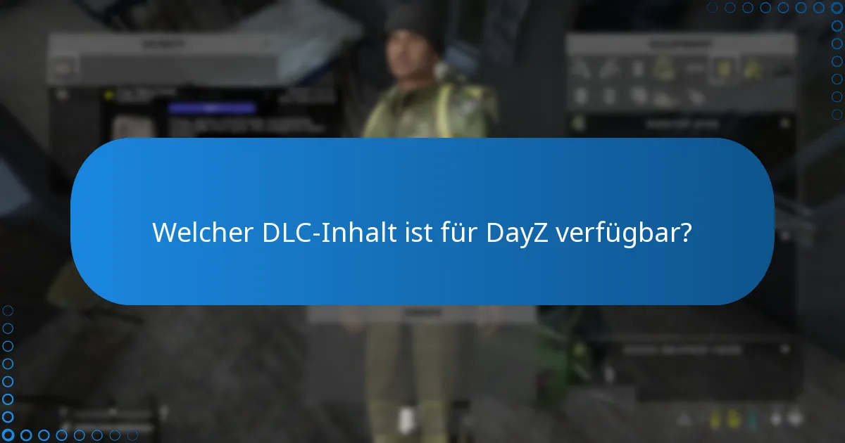 Wie kann ich DayZ DLC-Codes erhalten?