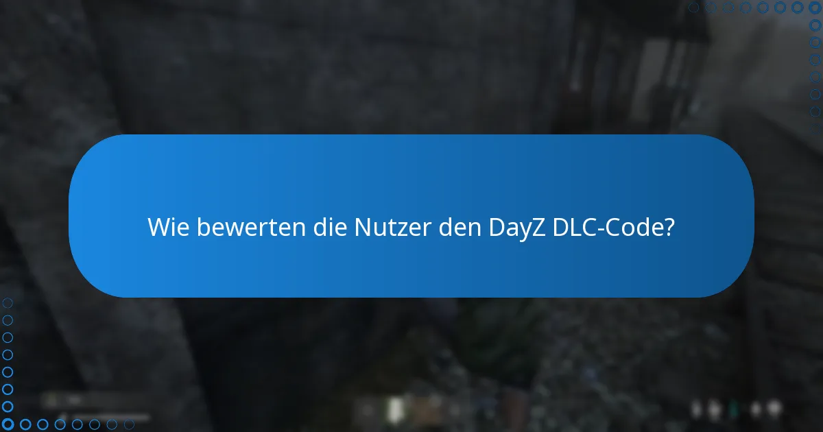 Wie kann ich Belohnungen im Zusammenhang mit dem DayZ DLC-Code einlösen?