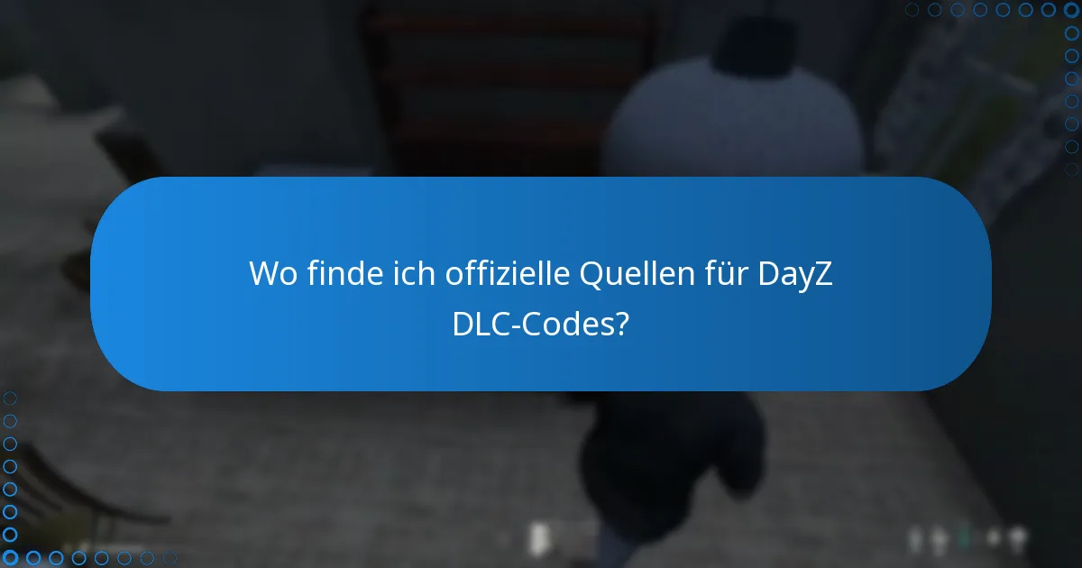 Wie funktionieren DayZ DLC-Codes im Gaming-Ökosystem?